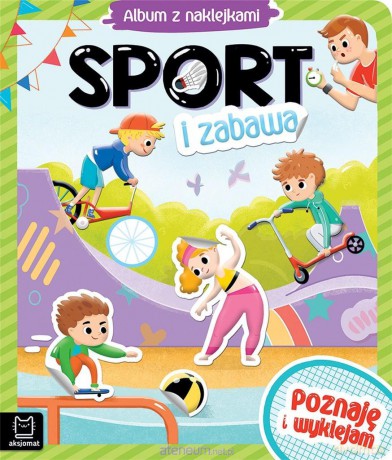 Album z naklejkami. Sport i zabawa - Agnieszka Bator [KSIĄŻKA]