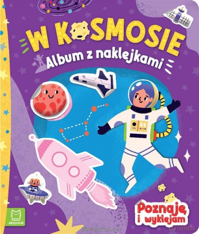Album z naklejkami. W kosmosie - Agnieszka Bator [KSIĄŻKA]