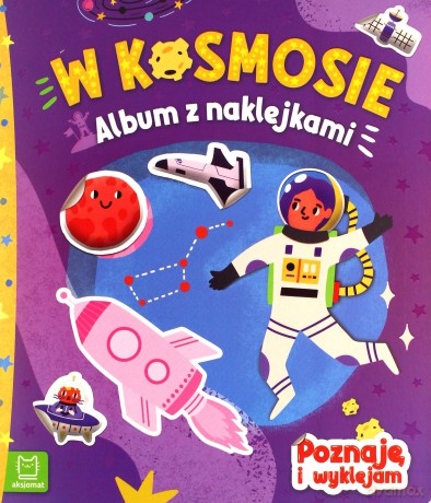 Album z naklejkami. W kosmosie - Agnieszka Bator [KSIĄŻKA]
