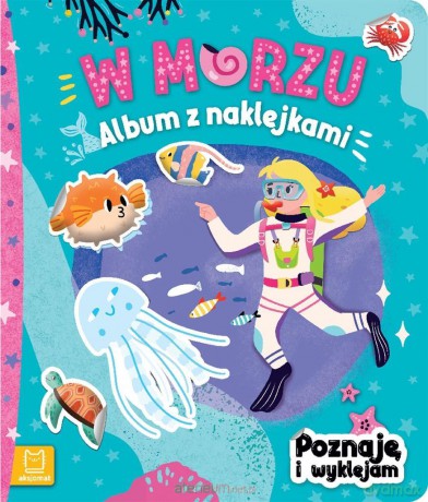 Album z naklejkami. W morzu - Agnieszka Bator [KSIĄŻKA]
