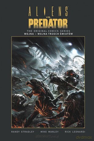 Aliens vs. Predator - Wojna i Wojna Trzech Światów - Randy Stradley, Michael Manley, Rick Leonardi [KOMIKS]