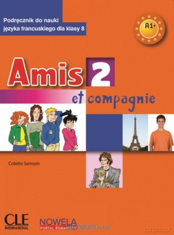 Amis et compagnie 2 A1+ 8szkoła podstawowa podręcznik - Colette Samson [KSIĄŻKA]