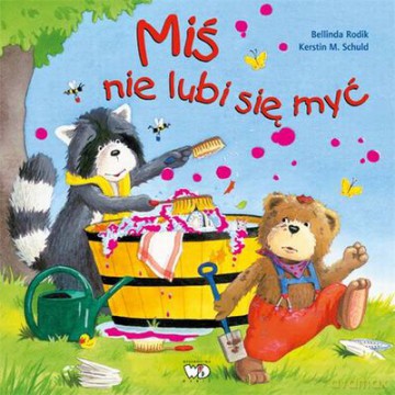 Miś Nie Lubi Się Myć (twarda) - Bellinda Rodik, Kerstin M.Schuld [KSIĄŻKA]