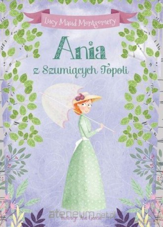 Ania z Szumiących Topoli - Lucy Maud Montgomery [KSIĄŻKA]
