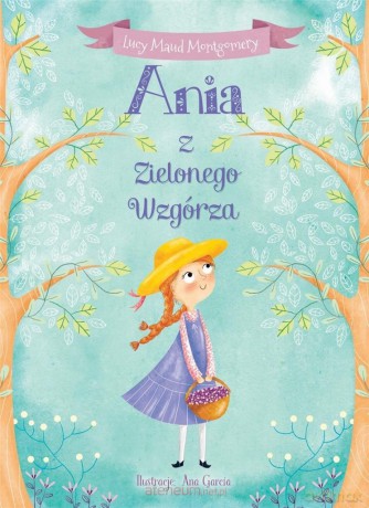 Ania z Zielonego Wzgórza - Lucy Maud Montgomery [KSIĄŻKA]