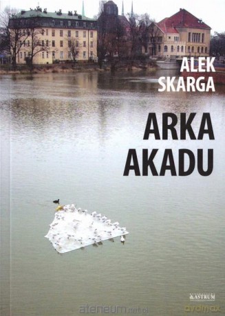 Arka Akadu - Alek Skarga [KSIĄŻKA]
