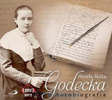 Autobiografia Aniela Róża Godecka - Aniela Róża Godecka [AUDIOBOOK]