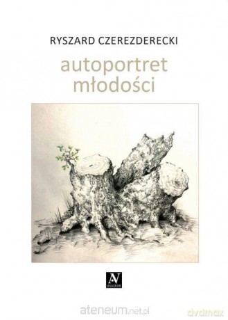 Autoportret młodości - Ryszard Czerezderecki [KSIĄŻKA]