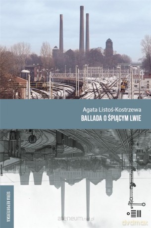 Ballada o śpiącym lwie - Agata Listoś-Kostrzewai [KSIĄŻKA]