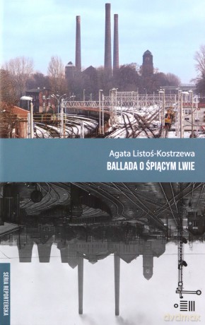 Ballada o śpiącym lwie - Agata Listoś-Kostrzewai [KSIĄŻKA]