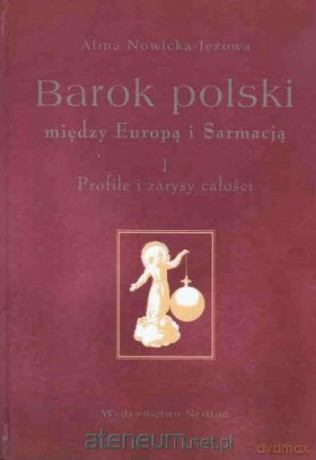 Barok polski między Europą i Sarmacją cz.1 - Alina Nowicka-Jeżowa [KSIĄŻKA]