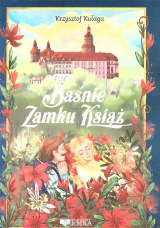 Baśnie Zamku Książ - Krzysztof Kułaga [KSIĄŻKA]