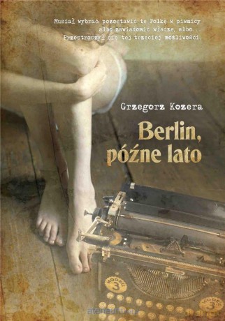 Berlin, późne lato - Grzegorz Kozera [KSIĄŻKA]