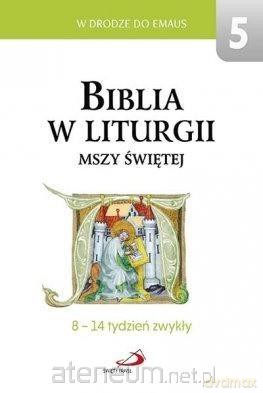 Biblia w liturgii Mszy Świętej. 8-14 tydz. zwykły [KSIĄŻKA]