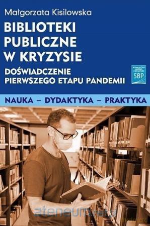 Biblioteki publiczne w kryzysie - Małgorzata Kisilowska [KSIĄŻKA]