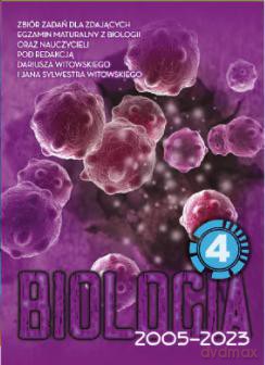 Biologia (Tom 4) Matura 2002-2022 zb. zadań wraz z odpowiedziami - Sylwester Witowski i Dariusz Witowski [KSIĄŻKA]