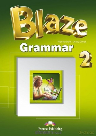 Blaze 2. Grammar podręcznik - Virginia Evans, Jenny Dooley [KSIĄŻKA]