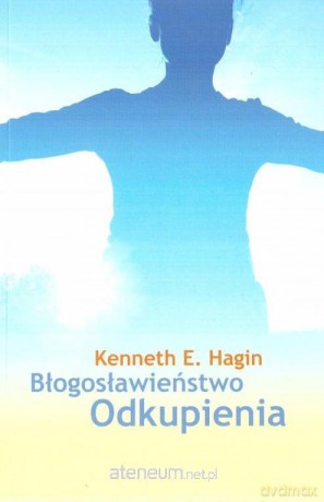 Błogosławieństwo odkupienia - Kenneth E. Hagin [KSIĄŻKA]