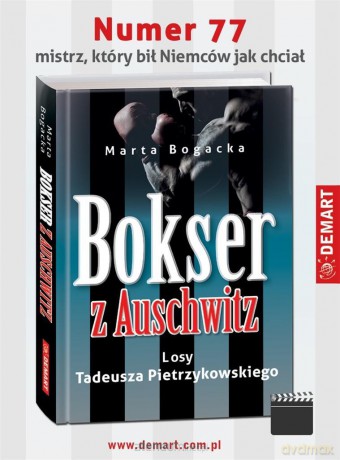 Bokser z Auschwitz. Losy Tadeusza Pietrzykowskiego - Marta Bogacka [KSIĄŻKA]