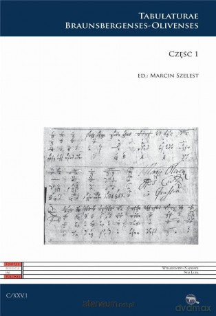 C XXV. Tabulaturae Braunsbergenses-Olivenses cz.1 - Marcin Szelest [KSIĄŻKA]
