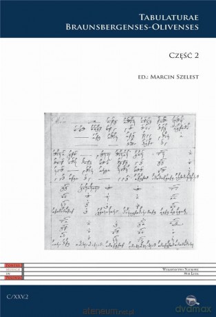 C XXV. Tabulaturae Braunsbergenses-Olivenses cz.2 - Marcin Szelest [KSIĄŻKA]