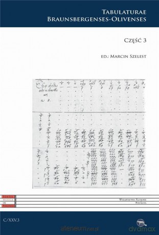 C XXV. Tabulaturae Braunsbergenses-Olivenses cz.3 - Marcin Szelest [KSIĄŻKA]