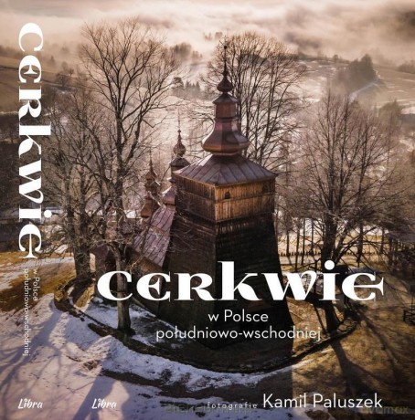 Cerkwie w Polsce południowo-wschodniej [KSIĄŻKA]