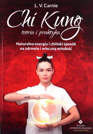 Chi Kung teoria i praktyka - L.V. Carnie [KSIĄŻKA]