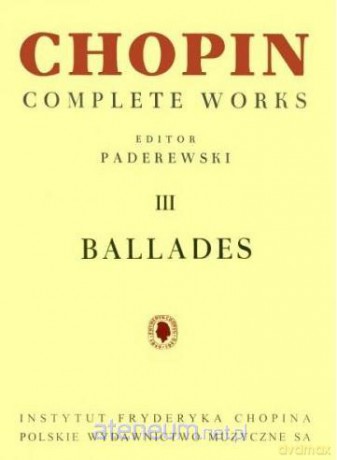 Chopin Complete Works III Ballades - Fryderyk Chopin [KSIĄŻKA]