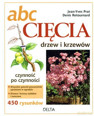 Abc Cięcia Drzew I Krzewów (twarda) - Jeanyves Prat, Denis Retournard [KSIĄŻKA]