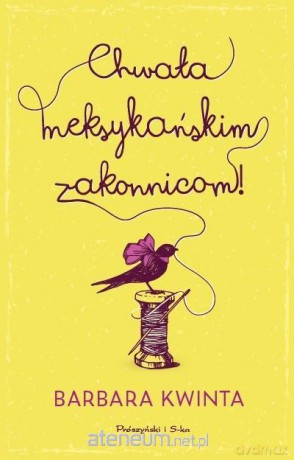 Chwała meksykańskim zakonnicom - Barbara Kwinta [KSIĄŻKA]