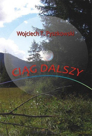 Ciąg dalszy - Wojciech T. Pyszkowski [KSIĄŻKA]