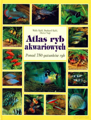 Atlas Ryb Akwariowych Ponad 750 Gatunków Ryb (twarda) [KSIĄŻKA]