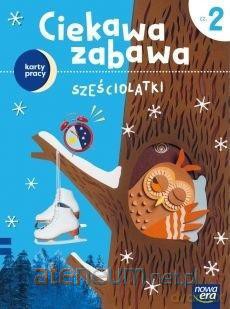 Ciekawa zabawa 6-latki Karty pracy cz.2 2021 [KSIĄŻKA]