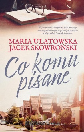 Co komu pisane - Jacek Skowroński, Maria Ulatowska [KSIĄŻKA]
