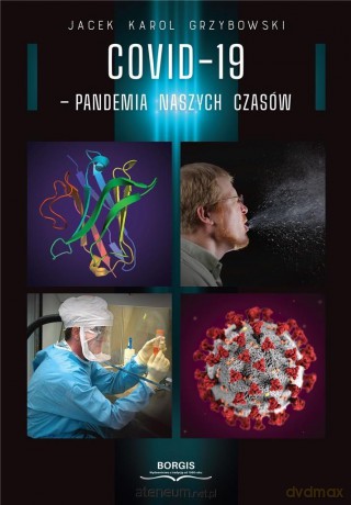 COVID-19 pandemia naszych czasów - Jacek Karol Grzybowski [KSIĄŻKA]
