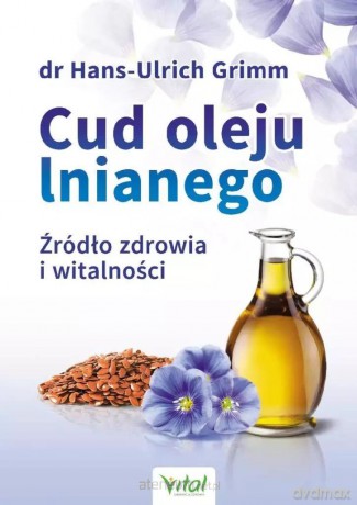 Cud oleju lnianego - Hans-Ulrich Grimm [KSIĄŻKA]