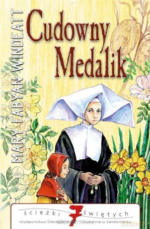 Cudowny medalik - Mary Fabyan Windeatt [KSIĄŻKA]