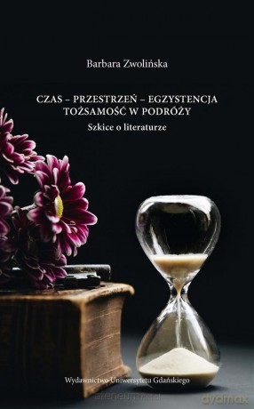 Czas przestrzeń egzystencja - Barbara Zwolińska [KSIĄŻKA]