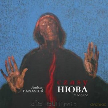 Czasy Hioba. Wiersze - Andrzej Panasiuk [KSIĄŻKA]