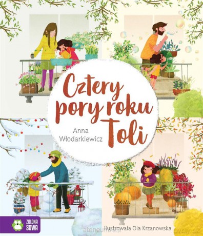 Cztery pory roku Toli - Anna Włodarkiewicz, Ola Krzanowska [KSIĄŻKA]
