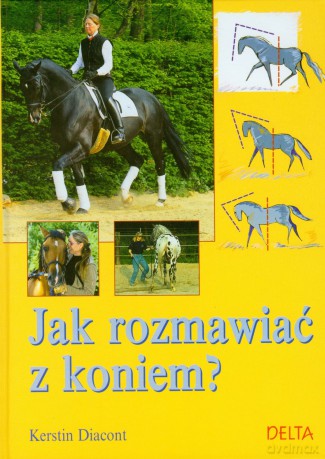 Jak Rozmawiać Z Koniem (twarda) - Kerstin Diacont [KSIĄŻKA]