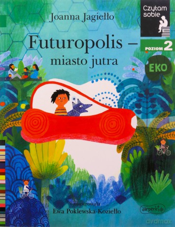 Czytam sobie Eko. Futuropolis. Miasto jutra - Joanna Jagiełło [KSIĄŻKA]