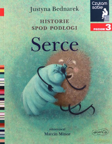 Czytam sobie. Historie spod podłogi. Serce - Justyna Bednarek [KSIĄŻKA]