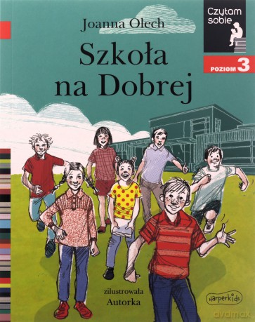 Czytam sobie. Szkoła na Dobrej. Poziom 3 - Joanna Olech [KSIĄŻKA]