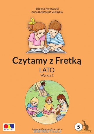 Czytamy z Fretką cz.5 Lato. Wyrazy 2 - Elżbieta Konopacka, Anna Rutkowska-Zielińska, Katarzyna Struczyńska [KSIĄŻKA]