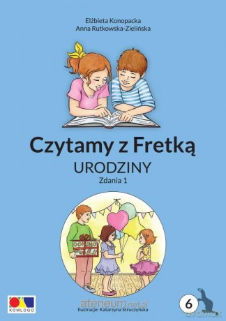 Czytamy z Fretką cz.6 Urodziny. Zdania 1 - Elżbieta Konopacka, Anna Rutkowska-Zielińska, Katarzyna Struczyńska [KSIĄŻKA]