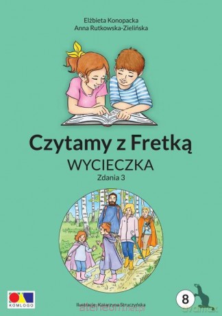 Czytamy z Fretką cz.8 Wycieczka. Zdania 3 - Elżbieta Konopacka, Anna Rutkowska-Zielińska, Katarzyna Struczyńska [KSIĄŻKA]