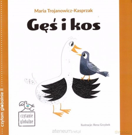 Czytanie globalne. Gęś i kos - Maria Trojanowicz-Kasprzak [KSIĄŻKA]