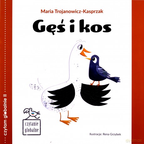Czytanie globalne. Gęś i kos - Maria Trojanowicz-Kasprzak [KSIĄŻKA]